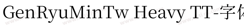 GenRyuMinTw Heavy TT字体转换